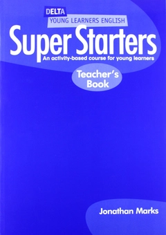 Бумажная книга «Delta Young Learners English: Super Starters: Teachers Book», автор Джонатан Маркс - фото №1 - миниатюра