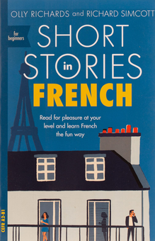 Паперова книга «Short Stories in French for Beginners», автор Оллі Річардс - фото №1 - мініатюра