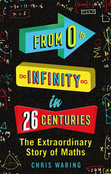 Паперова «From 0 to Infinity in 26 Centuries. The Extraordinary Story of Maths», автора Крис Уоринг– фото №1