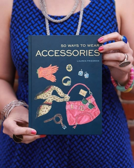 Бумажная книга «50 Ways to Wear Accessories», автор Лорен Фридман - фото №3 - миниатюра