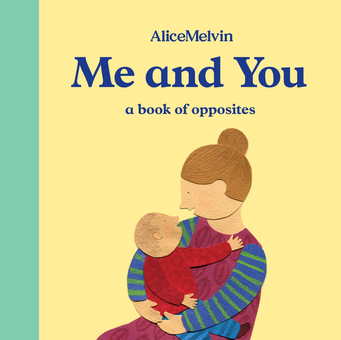 Бумажная книга «Me and You. A book of opposites», автор Элис Мелвин - фото №1 - миниатюра