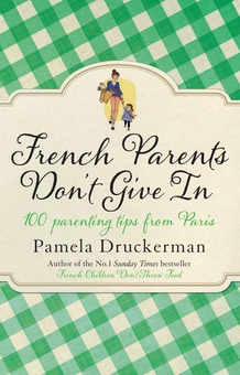 Бумажная книга «French Parents Don't Give In», автор Памела Друкерман - фото №1 - миниатюра