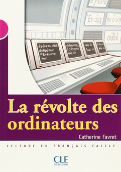 Паперова книга «La Revolte Des Ordinateurs», автор Катерина Фавре - фото №1 - мініатюра