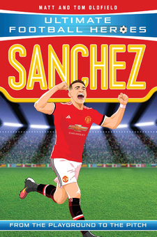 Паперова книга «Sanchez (Ultimate Football Heroes) - Collect Them All!», авторів Метт Олдфілд, Том Олдфілд - фото №1 - мініатюра