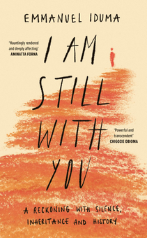 Бумажная книга «I Am Still With You. A Reckoning with Silence, Inheritance and History», автор Эммануэль Идума - фото №1 - миниатюра
