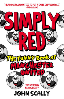 Паперова книга «Simply Red. The Funny Book of Manchester United», автор Джон Скаллі - фото №1 - мініатюра