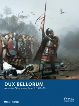 Паперова книга «Dux Bellorum: Arthurian Wargaming Rules AD367–793», автор Деніел Мерсі - фото №1 - мініатюра