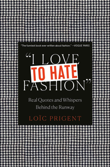 Бумажная книга «I Love to Hate Fashion. Real Quotes and Whispers Behind the Runway», автор Лоик Приджент - фото №2 - миниатюра