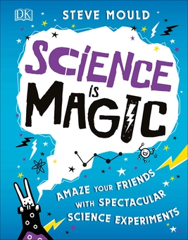 Бумажная книга «Science is Magic. Amaze your Friends with Spectacular Science Experiments», автор Стив Молд - фото №1 - миниатюра