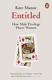Бумажная книга «Entitled. How Male Privilege Hurts Women», автор Кейт Манне - фото №1 - миниатюра