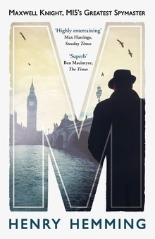 Бумажная книга «M: Maxwell Knight, MI5's Greatest Spymaster», автор Генри Хемминг - фото №1 - миниатюра