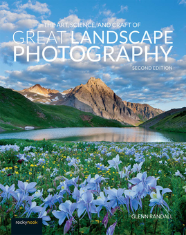 Бумажная книга «Art, Science and Craft Of Great Landscape Photography», автор Гленн Рэндалл - фото №2 - миниатюра
