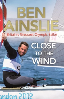 Бумажная книга «Ben Ainslie. Close to The Wind», автор Бен Эйнсли - фото №1 - миниатюра