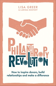 Бумажная книга «Philanthropy Revolution: How to Inspire Donors, Build Relationships and Make a Difference», авторов Лариса Костофф, Лиза Грир - фото №3 - миниатюра