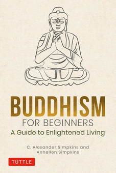Бумажная книга «Buddhism For Beginners. A Guide to Enlightened Living», авторов Александр Симпкинс, Аннелен Симпкинс - фото №1 - миниатюра