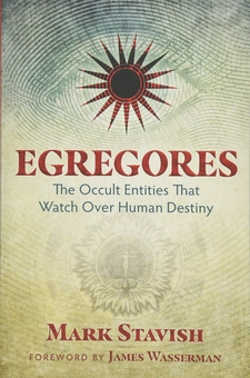 Бумажная книга «Egregores: The Occult Entities That Watch Over Human Destiny», автор Марк Ставиш - фото №1 - миниатюра