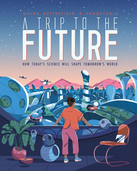 Паперова книга «A Trip to the Future», автор Мойра Баттерфілд - фото №1 - мініатюра