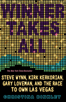 Бумажная книга «Winner Takes All. Steve Wynn, Kirk Kerkorian, Gary Loveman, and the Race to Own Las Vegas», автор Кристина Бинкли - фото №1 - миниатюра
