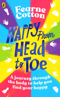 Бумажная книга «Happy From Head to Toe. A journey through the body to help you find your happy», автор Фёрн Коттон - фото №1 - миниатюра