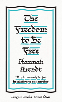 Паперова книга «The Freedom to Be Free», автор Ханна Арендт - фото №1 - мініатюра