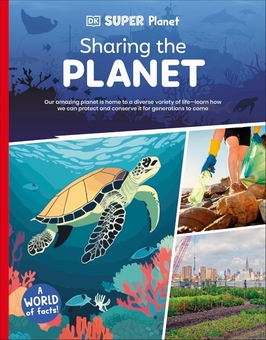 Паперова книга «DK Super Planet Sharing the Planet», автор DK (Dorling Kindersley) - фото №1 - мініатюра