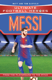 Бумажная книга «Messi (Ultimate Football Heroes) - Collect Them All!», авторов Мэтт Олдфилд, Том Олдфилд - фото №1 - миниатюра