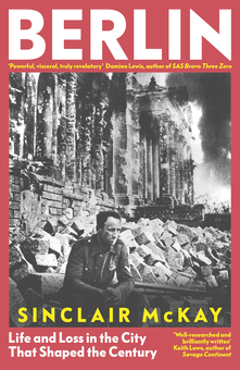 Бумажная книга «Berlin. Life and Loss in the City That Shaped the Century», автор Синклер Маккей - фото №1 - миниатюра