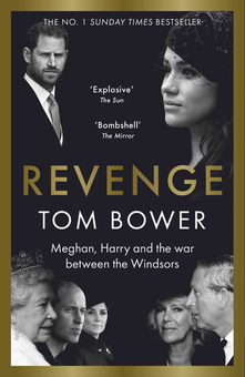 Паперова книга «Revenge. Meghan, Harry and the war between the Windsors», автор Том Боуер - фото №1 - мініатюра