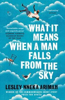 Бумажная книга «What It Means When A Man Falls From The Sky», автор Лесли Ннека Арима - фото №1 - миниатюра