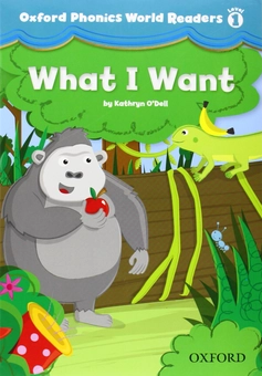 Паперова книга «Oxford Phonics World 1 Reader: What I want» - фото №1 - мініатюра