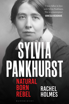 Бумажная книга «Sylvia Pankhurst. Natural Born Rebel», автор Рэйчел Холмс - фото №2 - миниатюра