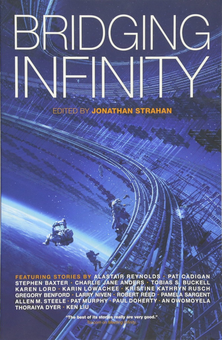 Бумажная книга «Bridging Infinity», авторов Аластер Рейнольдс, Пет Кедиген, Стивен Бекстер, Чарли Джейн Андерс, Тобиас С. Бакелл, Карин Лоуачи, Кристин Кетрин Раш, Грегори Бенфорд - фото №1 - миниатюра