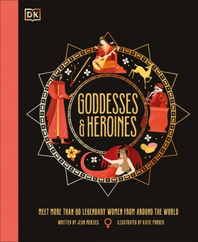 Паперова книга «Goddesses and Heroines. Meet More Than 80 Legendary Women From Around the World», автор Джин Мензіс - фото №1 - мініатюра