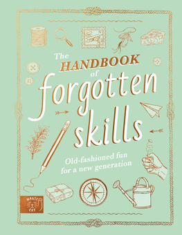 Бумажная книга «The Handbook of Forgotten Skills», авторов Натали Кроули, Элейн Батист - фото №2 - миниатюра