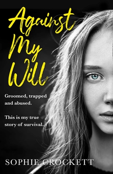 Бумажная книга «Against My Will: Groomed, Trapped and Abused. This is My True Story of Survival», авторов Дуглас Уайт, Софи Крокетт - фото №1 - миниатюра