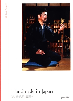 Бумажная книга «Handmade in Japan. The Pursuit of Perfection in Traditional Crafts» - фото №1 - миниатюра