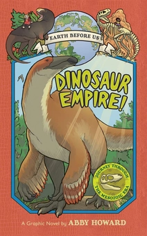Бумажная книга «Dinosaur Empire! (Earth Before Us #1). Journey through the Mesozoic Era», автор Эбби Ховард - фото №1 - миниатюра