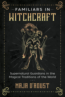 Бумажная книга « Familiars in Witchcraft: Supernatural Guardians in the Magical Traditions of the World», автор Маджа Даоуст - фото №2 - миниатюра