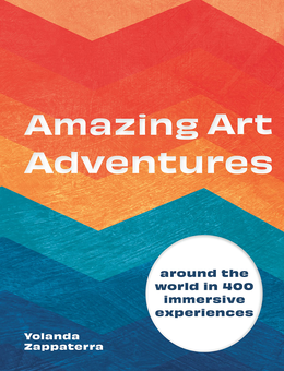 Паперова «Amazing Art Adventures. Around the world in 400 immersive experiences», автора Йоланда Дзаппатерра– фото №1