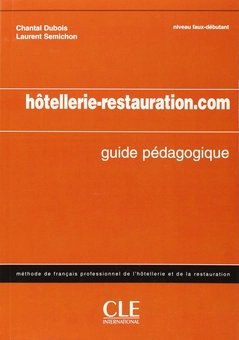 Бумажная книга «Hotellerie-Restauration.com: Methode de Francais de L'Hotellerie Et de la Restauration», автор Шанталь Дюбуа - фото №1 - миниатюра