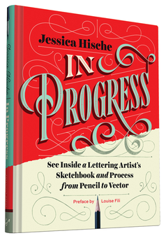 Бумажная книга «In Progress. See Inside a Lettering Artist's Sketchbook and Process, from Pencil to Vector», автор Джессика Хиш - фото №2 - миниатюра