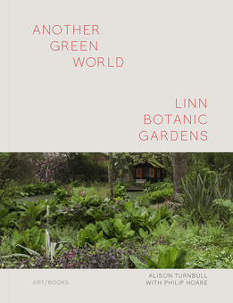 Бумажная книга «Another Green World - Linn Botanic Gardens», авторов Элисон Тернбулл, Филип Хоар - фото №1 - миниатюра