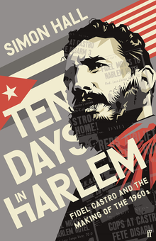 Бумажная книга «Ten Days in Harlem. Fidel Castro and the Making of the 1960s», автор Саймон Холл - фото №1 - миниатюра