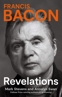 Паперова книга «Francis Bacon. Revelations», авторів Марк Стівенс, Анналінн Суон - фото №1 - мініатюра