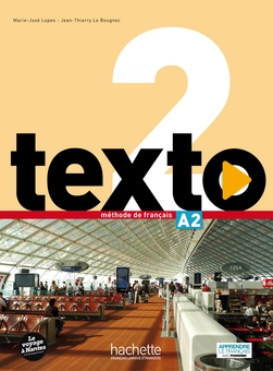 Бумажная книга «Texto: Niveau 2: Livre de l'eleve (+ DVD-ROM + manuel numerique eleve)», авторов Jean-Thierry Le Bougnec, Marie-José Lopes - фото №1 - миниатюра
