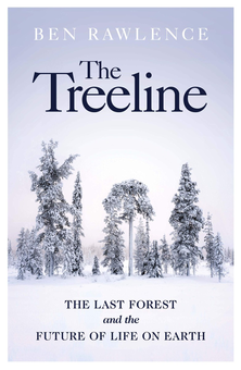 Паперова книга «The Treeline. The Last Forest and the Future of Life on Earth», автор Бен Роуленз - фото №1 - мініатюра