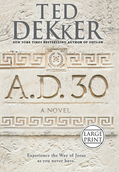 Бумажная книга «A.D. 30 : A Novel», автор Тед Деккер - фото №1 - миниатюра
