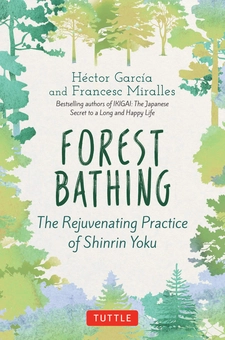 Паперова книга «Forest Bathing. The Rejuvenating Practice of Shinrin Yoku», авторів Франсеск Мірал'єс, Гектор Гарсія - фото №1 - мініатюра