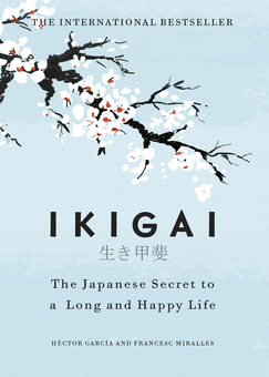 Бумажная книга «Ikigai. The Japanese Secret to a Long and Happy Life», автор Гектор Гарсия - фото №1 - миниатюра