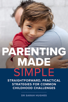 Паперова книга «Parenting Made Simple. Straightforward, Practical Strategies for Common Childhood Challenges», автор Сара Хьюз - фото №1 - мініатюра